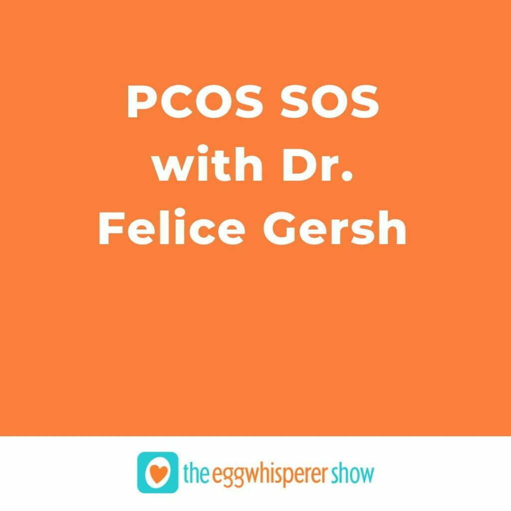 PCOS SOS with Dr. Felice Gersh