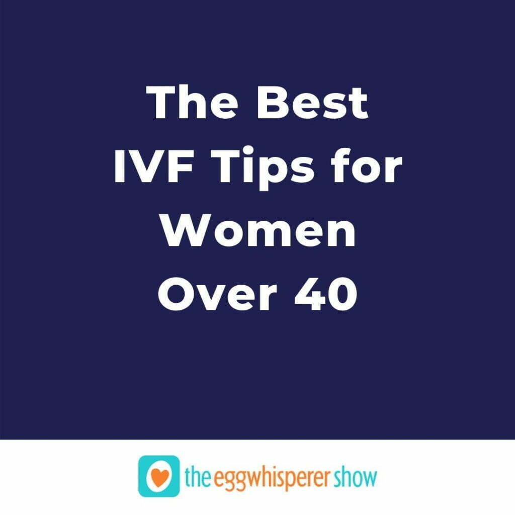 The Best IVF Tips for Women Over 40
