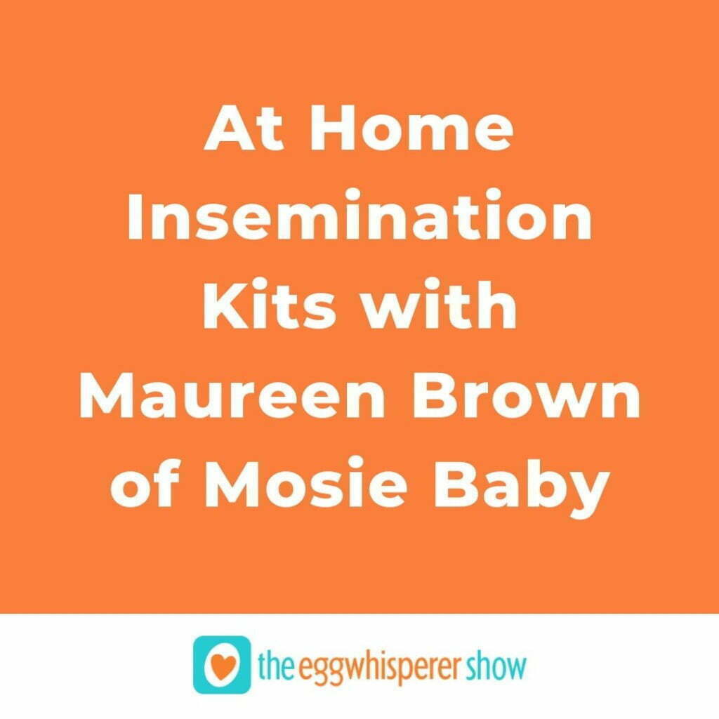 At Home Insemination Kits with Maureen Brown of Mosie Baby