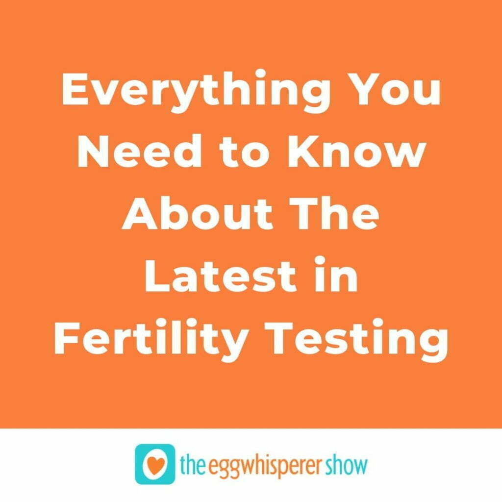 Everything You Need to Know About The Latest in Fertility Testing