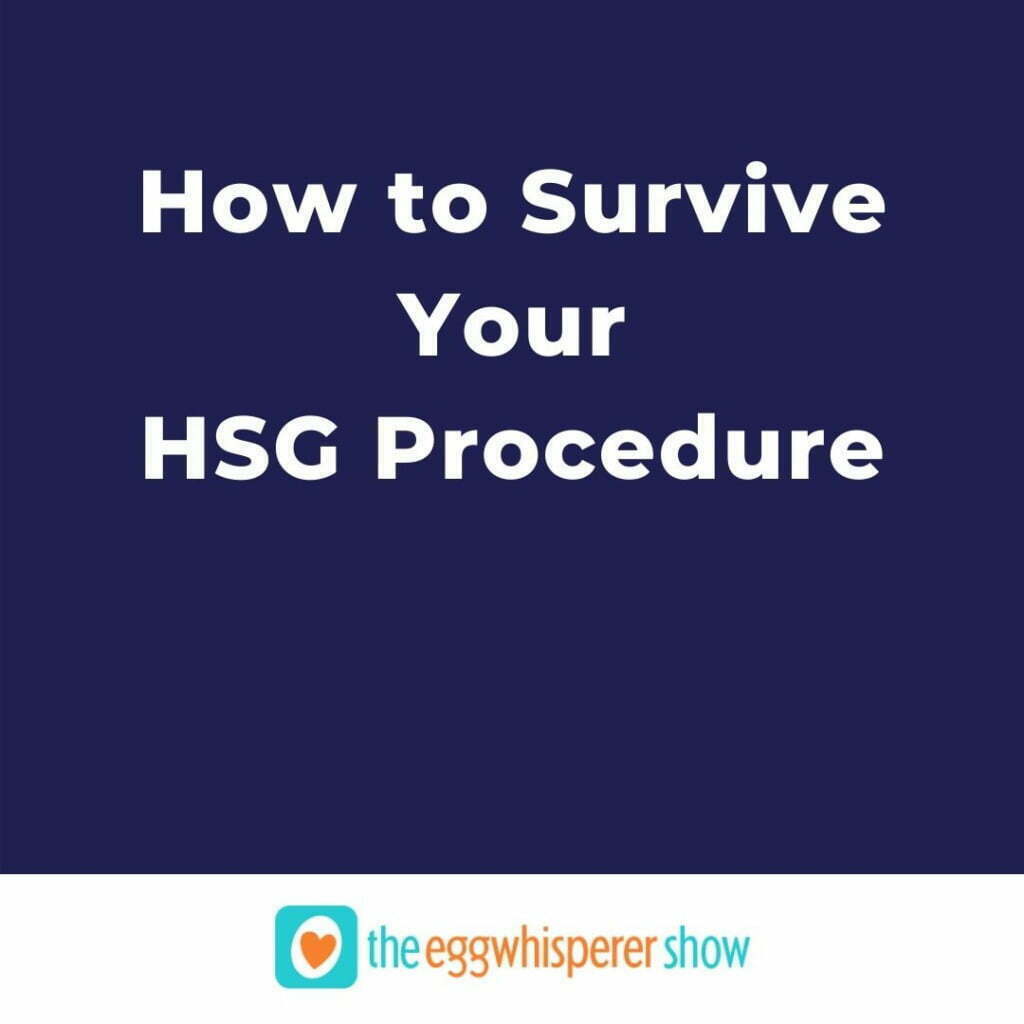 How to Survive Your HSG Procedure