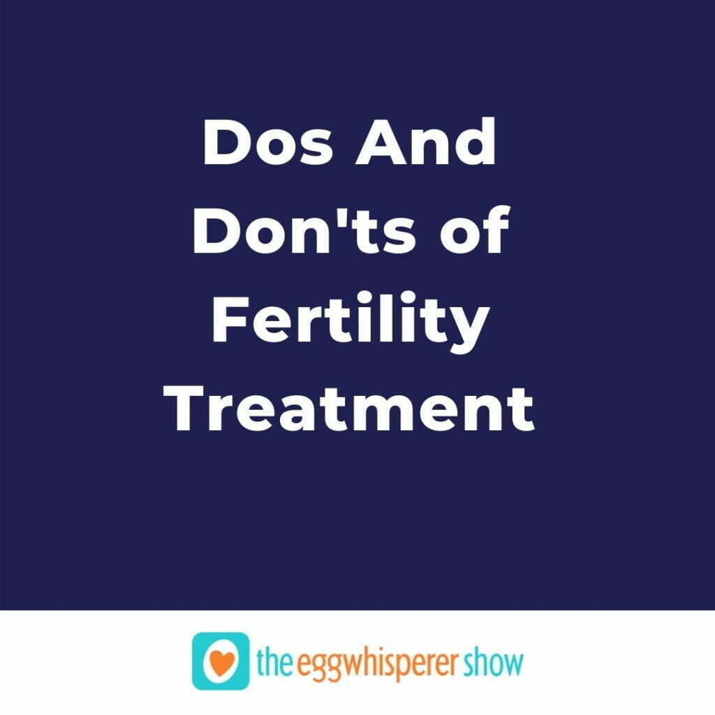 Dos And Don'ts of Fertility Treatment