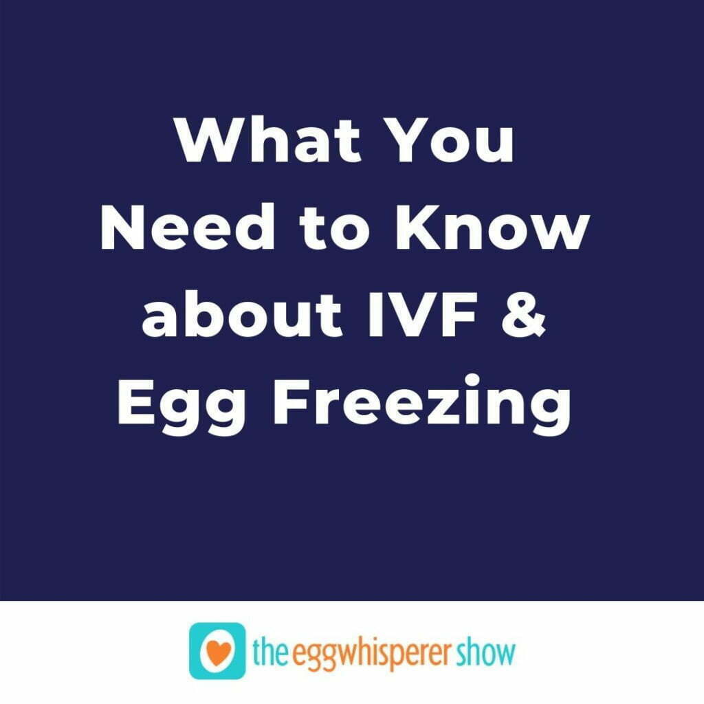 What You Need to Know about IVF and Egg Freezing