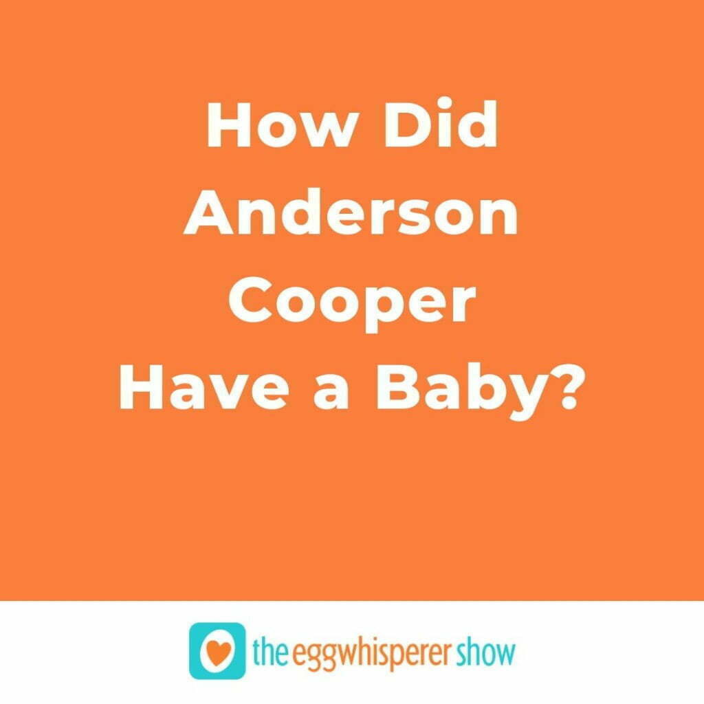 How Did Anderson Cooper Have a Baby_