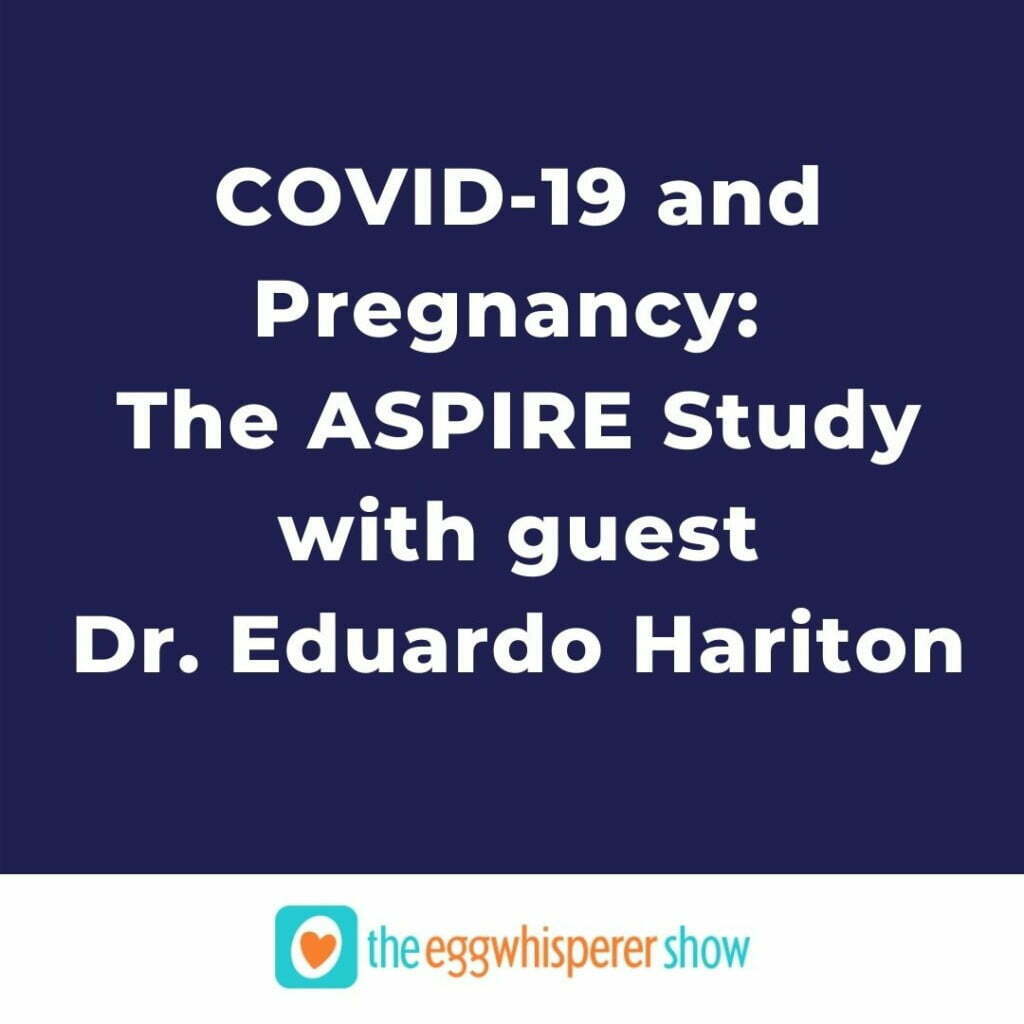 COVID-19 and Pregnancy: The ASPIRE Study with guest Dr. Eduardo Hariton