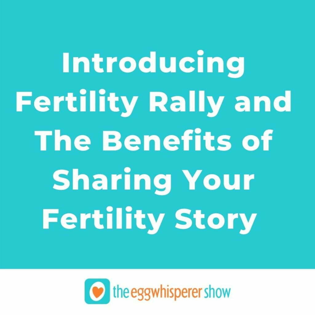 Introducing Fertility Rally and The Benefits of Sharing Your Fertility Story with Blair Nelson and Ali Prato