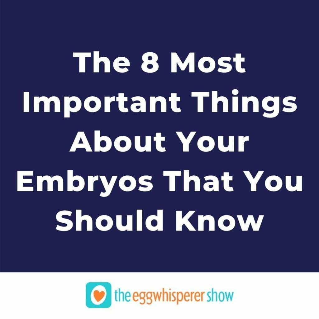 The 8 Most Important Things About Your Embryos That You Should Know