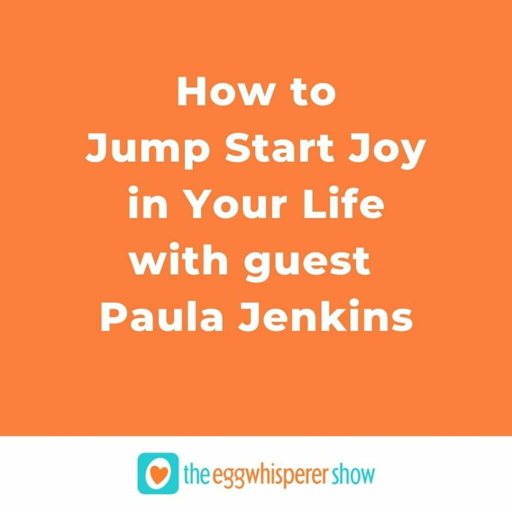 How to Jump Start Joy in Your Life with guest Paula Jenkins