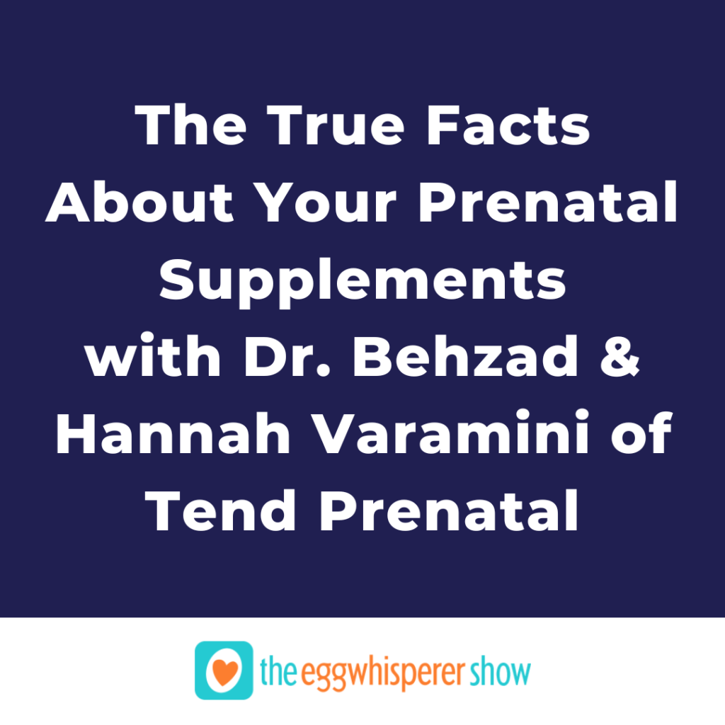 The True Facts About Your Prenatal Supplements with Dr. Behzad & Hannah Varamini of Tend Prenatal