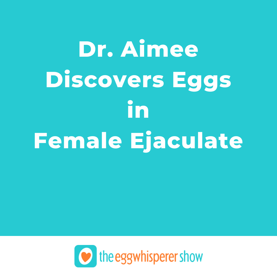 Eggs Discovered in Female Ejaculate