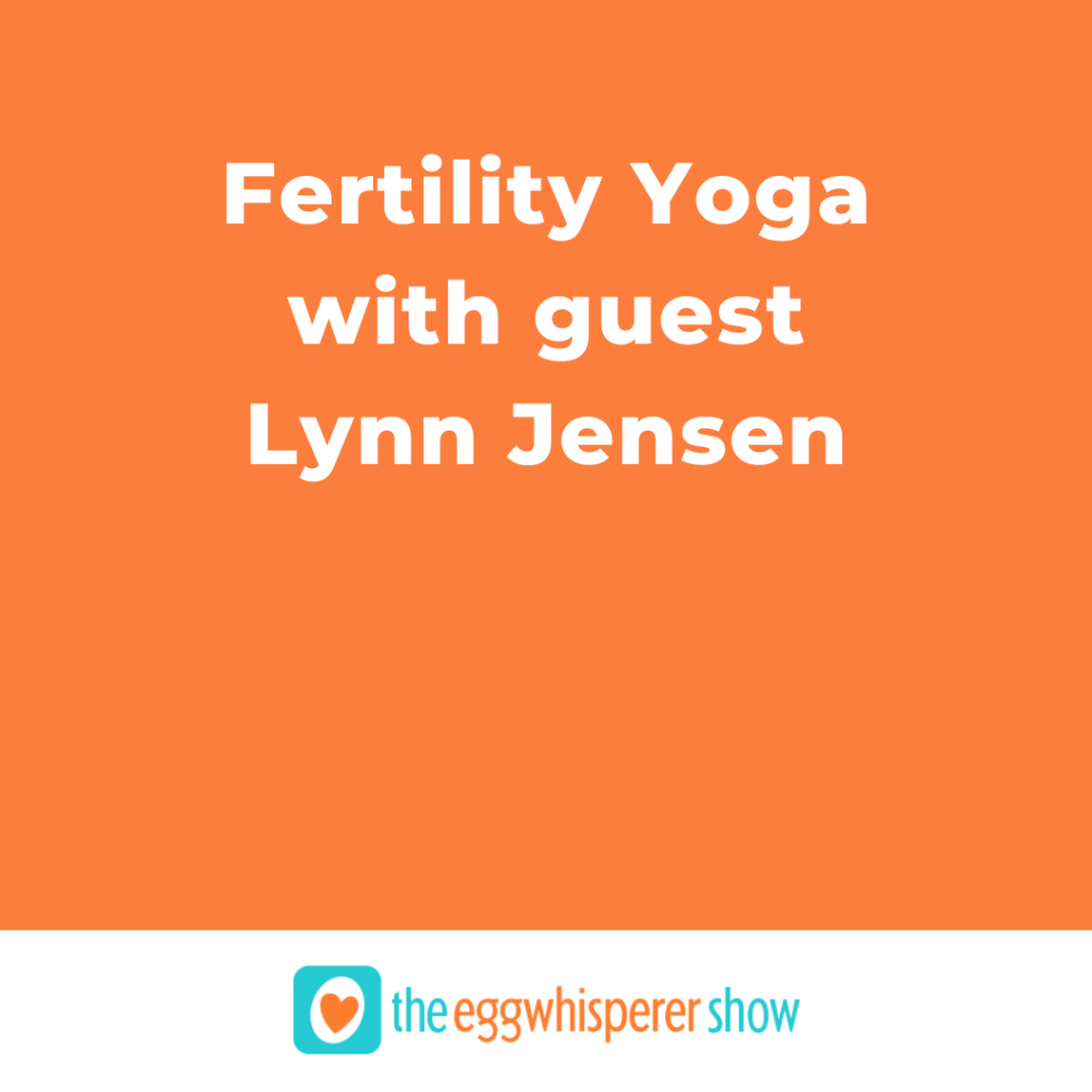 Yoga For Fertility With Guest Lynn Jensen