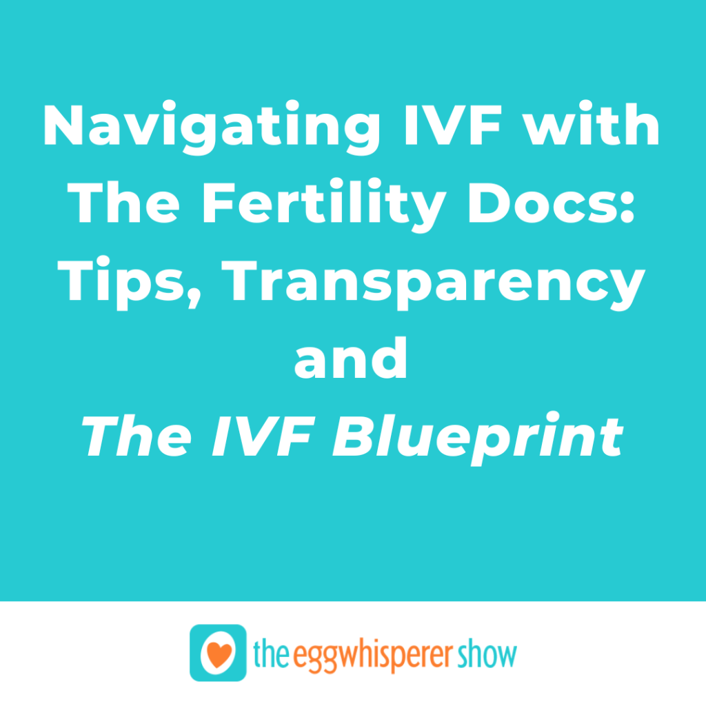 Navigating IVF with The Fertility Docs Tips, Transparency, and The IVF Blueprint
